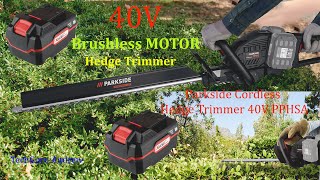 Parkside Cordless Hedge Trimmer 40V PPHSA 40LI A1 TESTING [upl. by Fidele143]