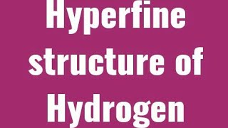 ESR6 Hyperfine structure of Hydrogen [upl. by Housum]