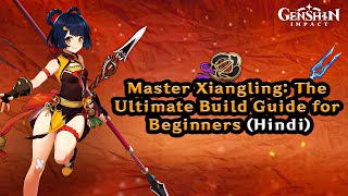 Hindi Master Xiangling The Ultimate Build Guide for Beginners [upl. by Lovel]