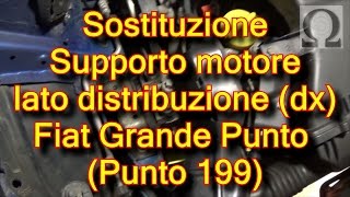 Tutorial sostituzione supporto motore lato distribuzione destro fiat grande punto 199 14 16v [upl. by Onej732]