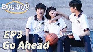 ENG DUB Go Ahead EP3  Starring Tan Songyun Song Weilong Zhang Xincheng Romantic Comedy Drama [upl. by Akirrehs]