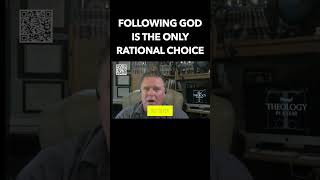 Following God is the only rational choice theology reason [upl. by Ojok563]