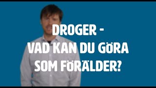 Droger  vad kan du göra som förälder [upl. by Phelan209]