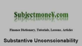 Substantive Unconscionability Business Contract Law  What is the definition  Finance Dictionary [upl. by Jamima152]