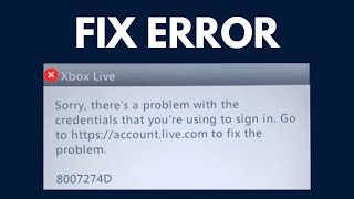 How to Fix Xbox Error Code 8007274D Sorry Theres a Problem with the Credentials [upl. by Naxor]