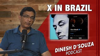 X IN BRAZIL Dinesh D’Souza Podcast Ep806 [upl. by Illene]