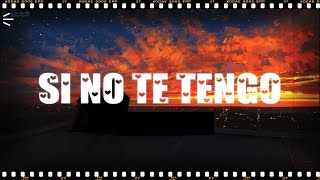 Si no te tengo Video con Letra Ke Personajes Cover [upl. by Berneta]