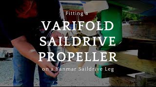 Installing a 3 blade Varifold propeller on a Saildrive [upl. by Whitehouse]