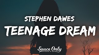 Stephen Dawes  teenage dream Lyrics [upl. by Truc]