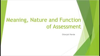 Meaning Nature and Functionof Assessment  Learning Assessment [upl. by Chaffin408]