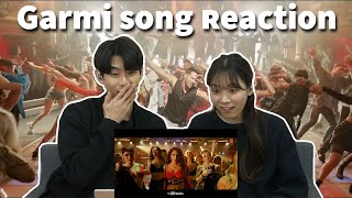 Wow So hot in here Garmi Song Reaction [upl. by Mcquoid]