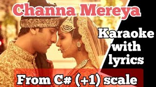 From C 1 scale  Channa mereya  Arijit Singh  karaoke  High scale  Male Female version [upl. by Seaton]