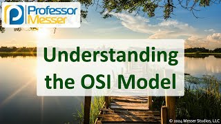 Understanding the OSI Model  CompTIA Network N10009  11 [upl. by Kress]