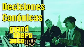 GTA IV  ¿Cuales son las Decisiones Canónicas ft BladeRock1996 [upl. by Hahnert]