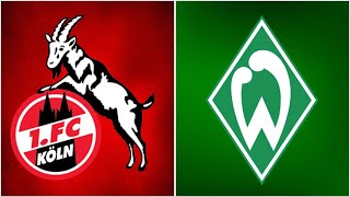 🔴1FC Köln  SV Werder Bremen  LIVE [upl. by Louls]