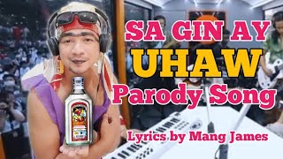 SA GIN AY UHAW  UHAW PARODY SONG BY MANG JAMES [upl. by Ardelia]