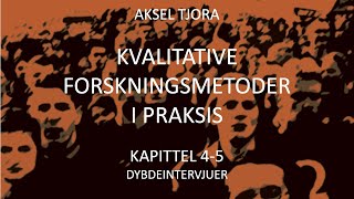 Kvalitative forskningsmetoder Dybdeintervjuer kap 45 [upl. by Lahcsap]