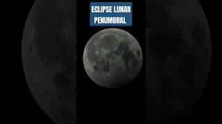 ECLIPSE LUNAR PENUMBRAL 🔭 astronomy lua ciencia [upl. by Yneffit]