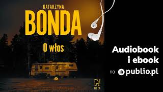 O włos Katarzyna Bonda Audiobook PL [upl. by Serena]