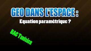 géométrie dans lespace  équation paramétrique [upl. by Wendt393]