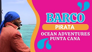 BARCO PIRATA EN Punta Cana  ocean adventures punta cana [upl. by Jensen481]