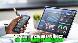 5 GameChanging Investment Apps for 2024 Grow Your Wealth Faster [upl. by Blackwell]