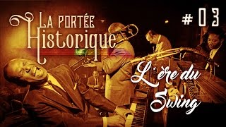 La Portée Historique 03  Lère du Swing [upl. by Gridley]