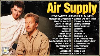 Air Supply Greatest Hits  The Best Air Supply Songs  Best Soft Rock Legends Of Air Supply [upl. by Hausmann]