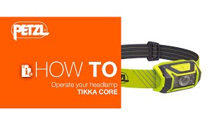 Petzl TIKKA CORE  How To Use [upl. by Adamson]