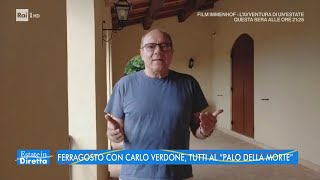 Ferragosto con Carlo Verdone tutti al quotpalo della mortequot  Estate in diretta  15082022 [upl. by Ulrica611]