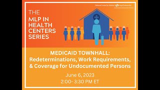 Medicaid Townhall Redeterminations Work Requirements amp Coverage for Undocumented Persons [upl. by Ybanrab989]