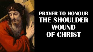 Shoulder Wound of Christ Prayer [upl. by Laehcim]