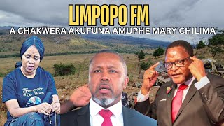 LIMPOPO FM MARY CHILIMA AKUFUNA AMUSOWETSE A CHAKWERA NDI CHIPANI CHAO CHA MCP [upl. by Laddy]