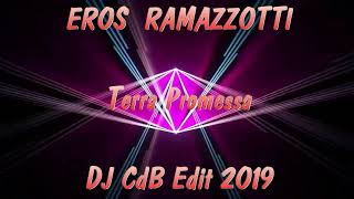 Eros Ramazzotti  Terra Promessa DJ CdB Edit 2019 [upl. by Ennoira]