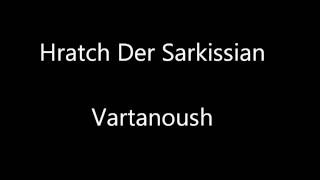 Vartanoush  Hratch Der Sarkissian [upl. by Ahsitruc]