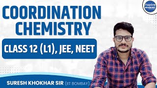 COORDINATION CHEMISTRY I CLASS 12 L1 I JEE I NEET I [upl. by Ignacio]