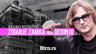 Saznajte kako je Željko Mitrović dobio dozvole za gradnju dvorca vrednog više od 10 miliona evra [upl. by Annaujat312]