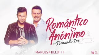 Marcos amp Belutti  Romântico Anônimo part Fernando Zor Clipe Oficial [upl. by Fadas712]