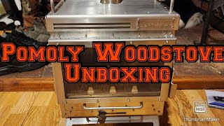 Pomoly Woodstove Unboxing [upl. by Jeunesse]