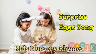 Surprise Eggs Kids Song  Colorful Eggs  Nursery Rhymes amp Kids Songs  Kids Nursery Rhymes  Kids [upl. by Neit881]