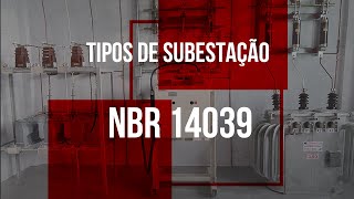 Tipos de Subestação  NBR14039 [upl. by Madaih]