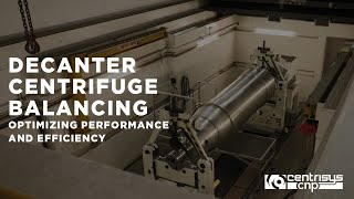 Decanter Centrifuge Balancing Optimizing Performance and Efficiency [upl. by Llenrub]