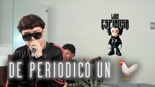 De Periodico Un Gallito  Luis Espinosa En Vivo [upl. by Oznole128]