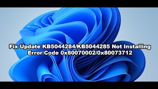 Fix Update KB5044284KB5044285 Not Installing Error Code 0x800700020x80073712 On Windows 11 [upl. by Minerva]