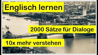 Englisch lernen für Anfänger und Fortgeschrittene  2000 Sätze für Unterhaltungen [upl. by Leandra]