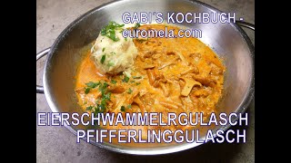 Eierschwammerlgulasch  Pfifferlingsgulasch einfach und schnell gekocht [upl. by Tdnarb226]