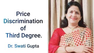 Price Discrimination of Third Degree by Dr Swati Gupta EconomicsCommerceManagement [upl. by Tine]