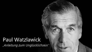 Paul Watzlawick Anleitung zum Unglücklichsein [upl. by Fawn]