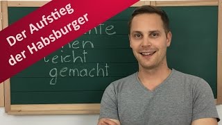 Aufstieg der Habsburger  Österreich Privilegium Maius und Hausmachtpolitik [upl. by Terbecki664]