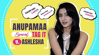 Anupamaa Special Tag It ft Ashlesha Sawant  Secrets Revealed  India Forums [upl. by Idden]